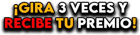 ¡Gira 3 Veces y Recibe tu Premio!